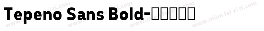 Tepeno Sans Bold字体转换